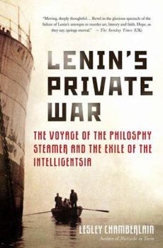 Hardcover Lenin's Private War: The Voyage of the Philosophy Steamer and the Exile of the Intelligentsia Book