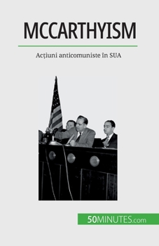 Paperback McCarthyism: Ac&#539;iuni anticomuniste în SUA [Romanian] Book