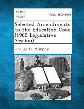 Paperback Selected Amendments to the Education Code (1969 Legislative Session) Book