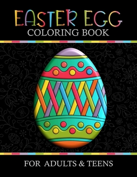 Easter Egg Coloring Book For Adults & Teens: Stress Relief, Relaxing Easy Patterns for Beginners | 25 Eggs Designs to Color | Black Paper Filled with ... | Perfect Holiday Gift for Colouring Lover
