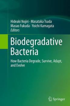 Paperback Biodegradative Bacteria: How Bacteria Degrade, Survive, Adapt, and Evolve Book