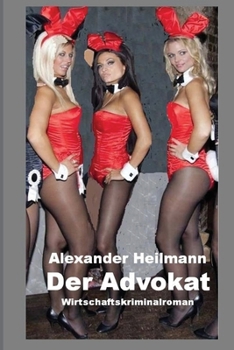 Paperback Der Advokat: Wirtschaftskriminalroman [German] Book