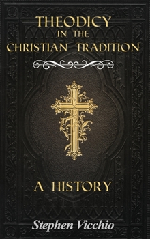 Hardcover Theodicy in the Christian Tradition: A History Book