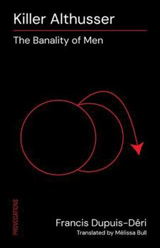 Paperback Killer Althusser: The Banality of Men Book