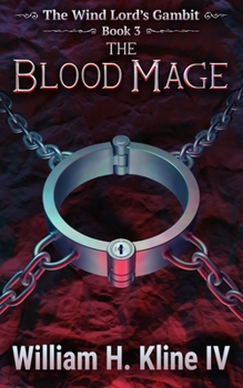 The Blood Mage - Book #3 of the Wind Lord's Gambit