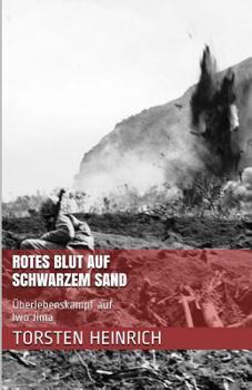 Paperback Rotes Blut auf Schwarzem Sand: Überlebenskampf auf Iwo Jima [German] Book