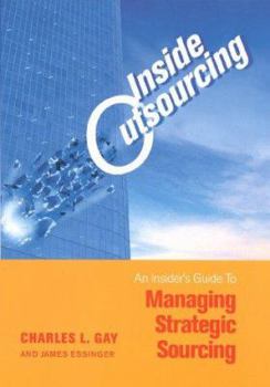 Hardcover Inside Outsourcing: The Secrets of Strategic Sourcing Book