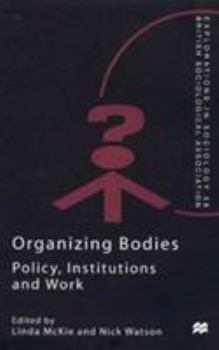 Paperback Organizing Bodies: Policy, Institutions and Work Book