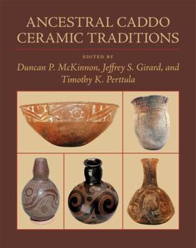 Hardcover Ancestral Caddo Ceramic Traditions Book