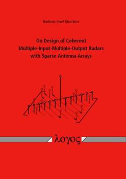 Paperback On Design of Coherent Multiple-Input-Multiple-Output Radars with Sparse Antenna Arrays Book