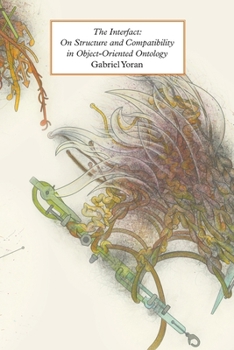 Paperback The Interfact: On Structure and Compatibility in Object-Oriented Ontology Book