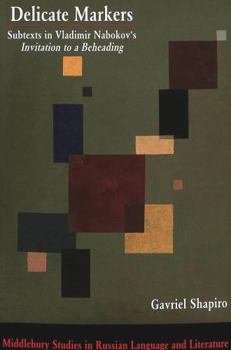 Delicate Markers: Subtexts in Vladimir Nabokov's Invitation to a Beheading