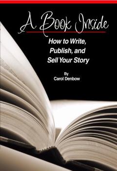 Hardcover A Book Inside: How to Write, Publish, and Sell Your Story Book
