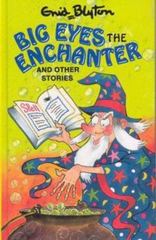 Big Eyes the Enchanter (Enid Blyton's Popular Rewards Series I) (Enid Blyton's Popular Rewards Series I) - Book  of the Popular Rewards