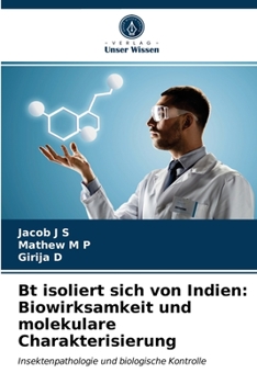 Paperback Bt isoliert sich von Indien: Biowirksamkeit und molekulare Charakterisierung [German] Book