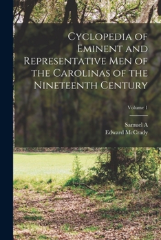 Paperback Cyclopedia of Eminent and Representative men of the Carolinas of the Nineteenth Century; Volume 1 Book