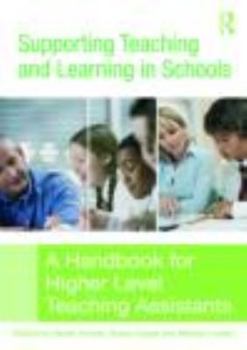 Paperback Supporting Teaching and Learning in Schools: A Handbook for Higher Level Teaching Assistants Book