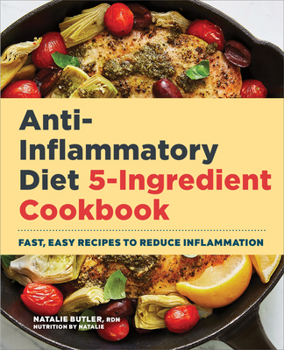 Paperback Anti-Inflammatory Diet 5-Ingredient Cookbook: Fast, Easy Recipes to Reduce Inflammation Book