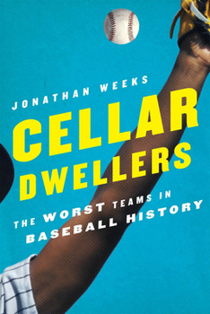 Hardcover Cellar Dwellers: The Worst Teams in Baseball History Book