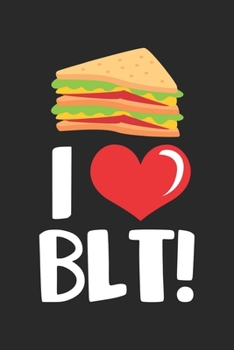 Paperback Blt!: Bacon Lettuce Tomato BLT Sandwich Fast Food Notebook 6x9 Inches 120 dotted pages for notes, drawings, formulas - Organ Book