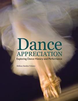 Paperback Dance Appreciation: Exploring Dance History and Performance Book