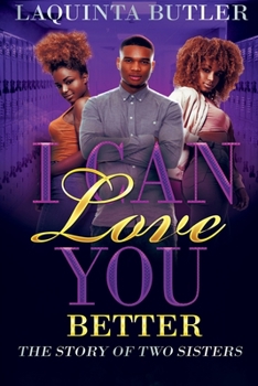 Paperback I Can Love You Better: The Story of Two Sisters Book