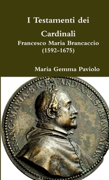 I Testamenti dei Cardinali: Francesco Maria Brancaccio (1592-1675)