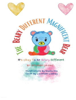 Hardcover The Beary Different Magnificent Bear: It's Okay To Be Beary Different Book