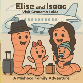 Elise and Isaac Visit Grandma Loide: A Minhoca Family Adventure — Love, Laughter, and Grandma’s Hugs