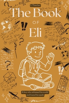 Paperback The Book of Eli: A boy who reframed his world and found his spark Book