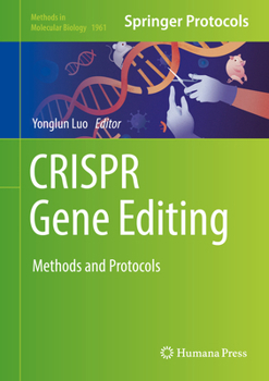 Crispr Gene Editing: Methods and Protocols - Book #1961 of the Methods in Molecular Biology
