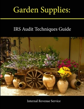 Paperback Garden Supplies: IRS Audit Techniques Guide Book