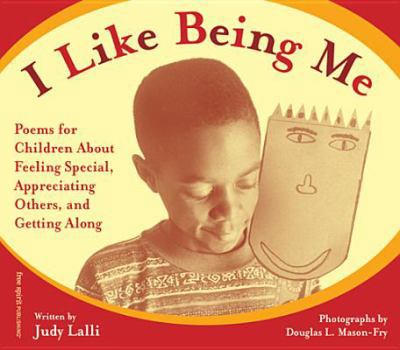 Paperback I Like Being Me: Poems for Children about Feeling Special, Appreciating Others, and Getting Along Book