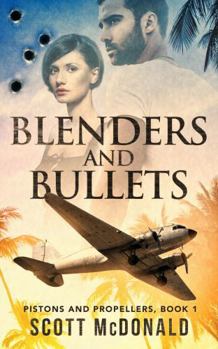 Paperback Blenders and Bullets: Smuggling televisions into Mexico in worn-out cargo planes. (Pistons and Propellers) Book