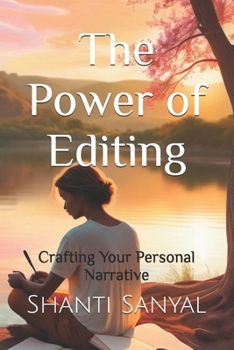 The Power of Editing: Crafting Your Personal Narrative