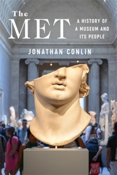 Hardcover The Met: A History of a Museum and Its People Book
