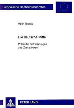 Die Deutsche Mitte: Politische Betrachtungen Des Zauberbergs