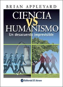 Paperback Ciencia Vs Humanismo / Humanism Vs Science: Un Desacuerdo Imprevisible (Spanish Edition) [Spanish] Book