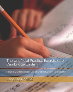 Paperback The Unofficial Practice Exercises for Cambridge English: First (FCEfS) for schools Use of English Book