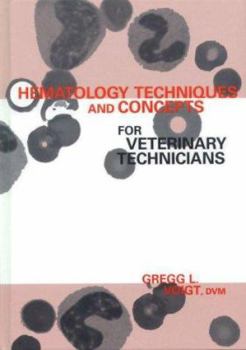 Hardcover Hematology Techniques and Concepts for Veterinary Technicianhematology Techniques and Concepts for Veterinary Technicianhematology Techniques and Conc Book