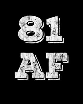 81 AF: 81th Birthday Wedding 2020 Monthly Journal Gift Idea 8 in x10 in Book 110 Cream Pages Notebook