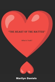 Paperback The Heart of the Matter: What is Truth? Book
