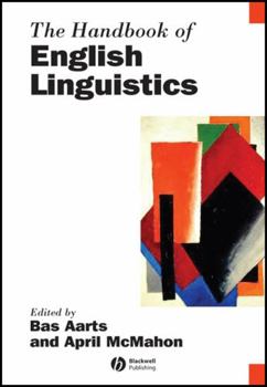 The Handbook of English Linguistics (Blackwell Handbooks in Linguistics) - Book  of the Blackwell Handbooks in Linguistics