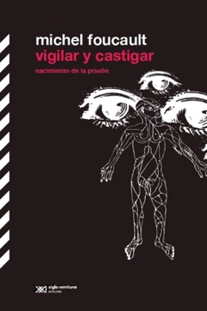 Paperback Vigilar Y Castigar: Nacimiento de la Prisión [Spanish] Book