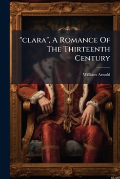Paperback "clara", A Romance Of The Thirteenth Century Book