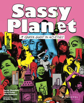 Paperback Sassy Planet: A Queer Guide to 40 Cities, Big and Small Book