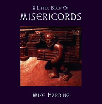 Paperback A Little Book of Misericords Book