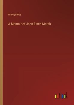 Paperback A Memoir of John Finch Marsh Book