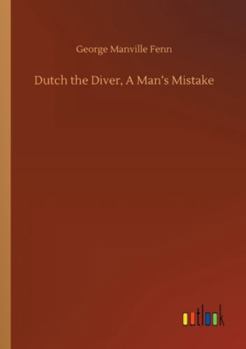 Paperback Dutch the Diver, A Man's Mistake Book