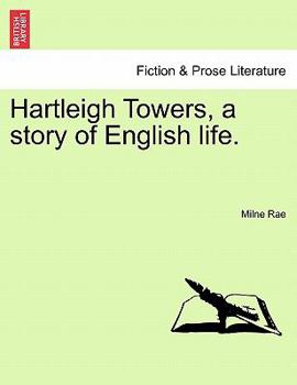 Paperback Hartleigh Towers, a Story of English Life. Book